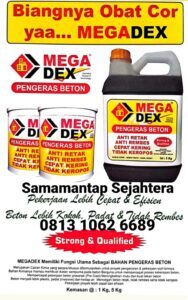 Jual Pengeras Beton MEGADEX Anti retak Anti Rembes Cepat kering – Indonesia Jakarta LTC Glodok Call/WA 081310626689